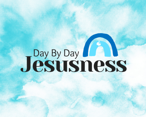 Day By Day Jesusness